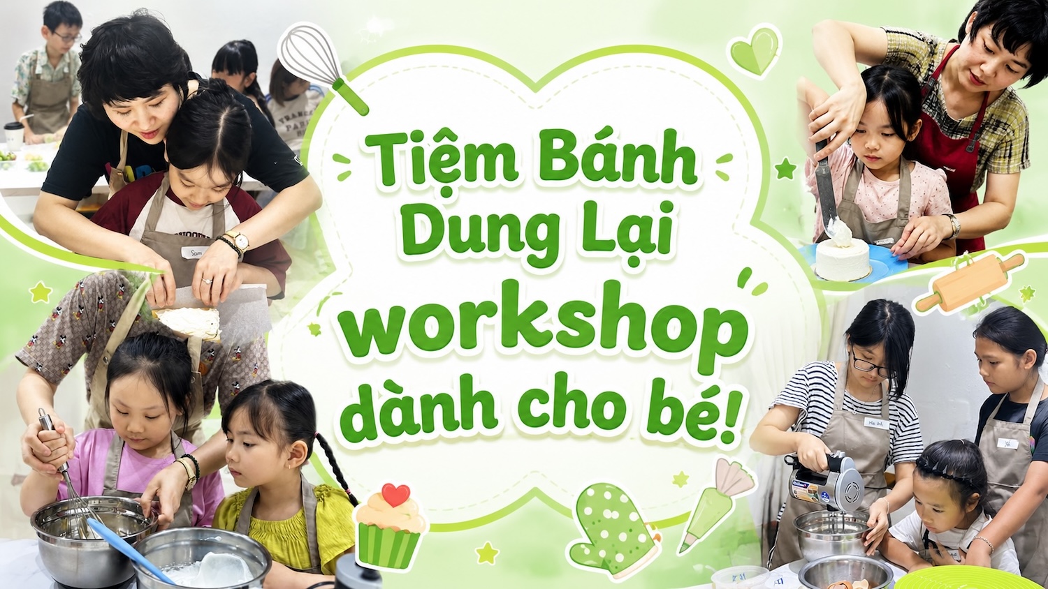 Tiệm Bánh Dung Lại - Workshop dành cho các bé